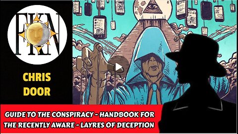 Guide to the Conspiracy - Handbook for the Recently Aware - Layres of Deception | Chris Door