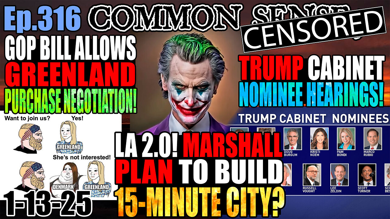 Ep.316 LA 2.0! Marshall Plan to Build 15-Minute City? Trump Cabinet Nominee Hearings Begin Tomorrow! GOP Bill Allows Trump To Negotiate Greenland Acquisition! Done Mystery solved? LA Residents Sue Edison Utility!