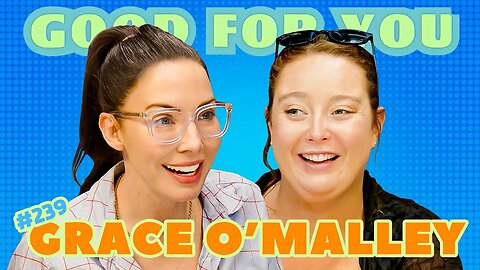 Whitney & Grace O'Malley Are Wicked Gay For Each Other | Good For You | EP #239