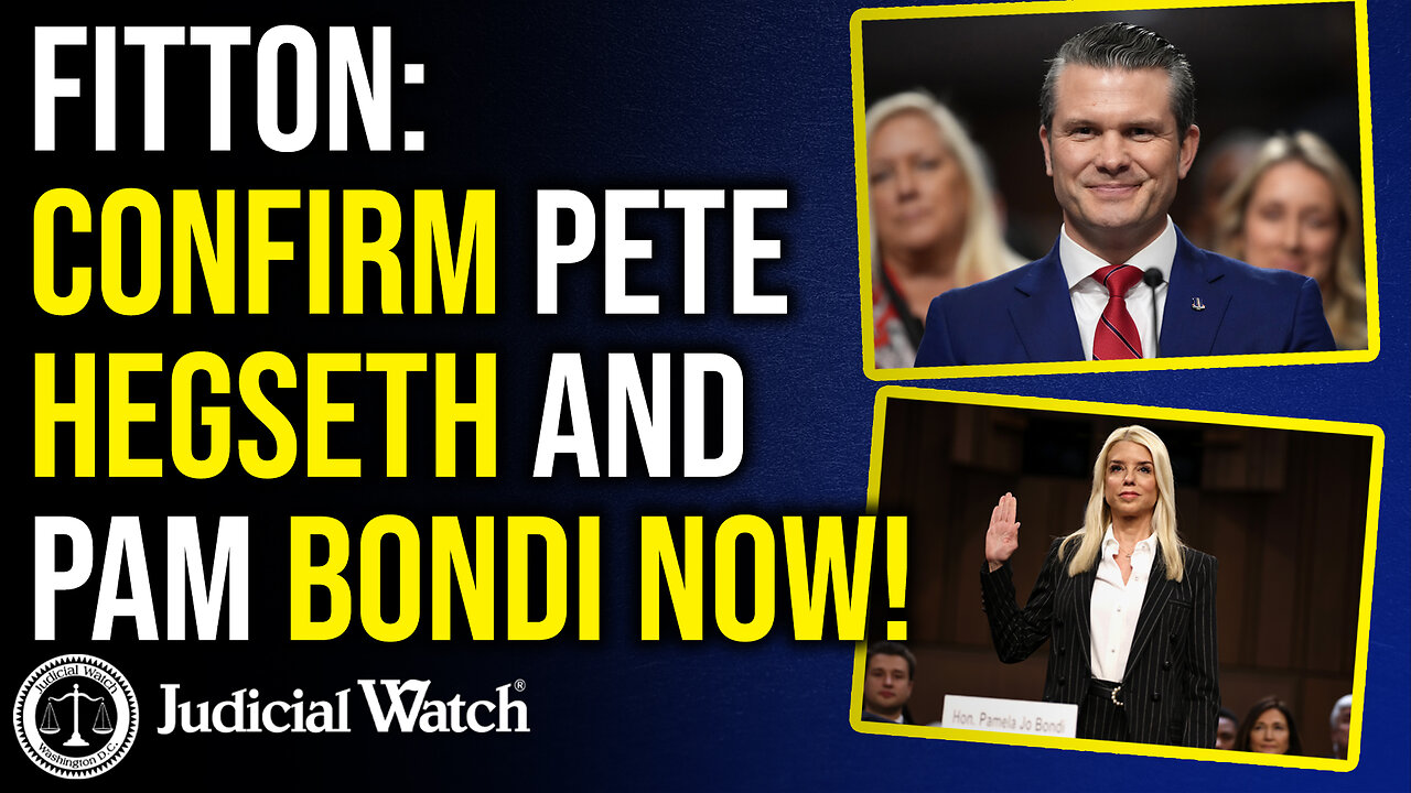 FITTON: Confirm Pete Hegseth and Pam Bondi NOW!