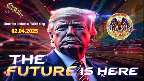 Patriot Underground & Mike King Feb 4: "Trump And The WH Accelerate The Maga Agenda On All Fronts"