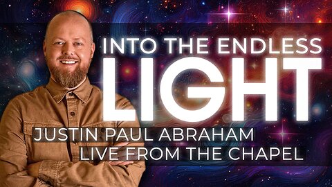 Into the Endless Light | Justin Paul Abraham