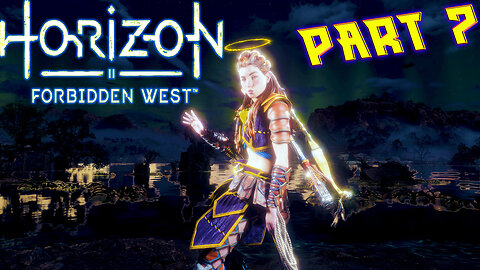 🏹Horizon Forbidden West 🏹 🌄Journey to the West 🌄 🦖 Aloy's Story 🦖Part 7