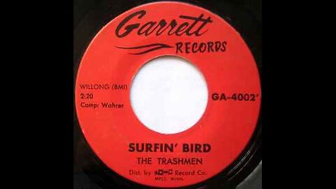 Surfin’ Bird Song by The Trashmen 1963...