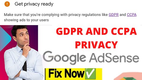 Fix 'Get Privacy Ready' in Google AdSense | GDPR & CCPA Consent Setup (Step-by-Step)