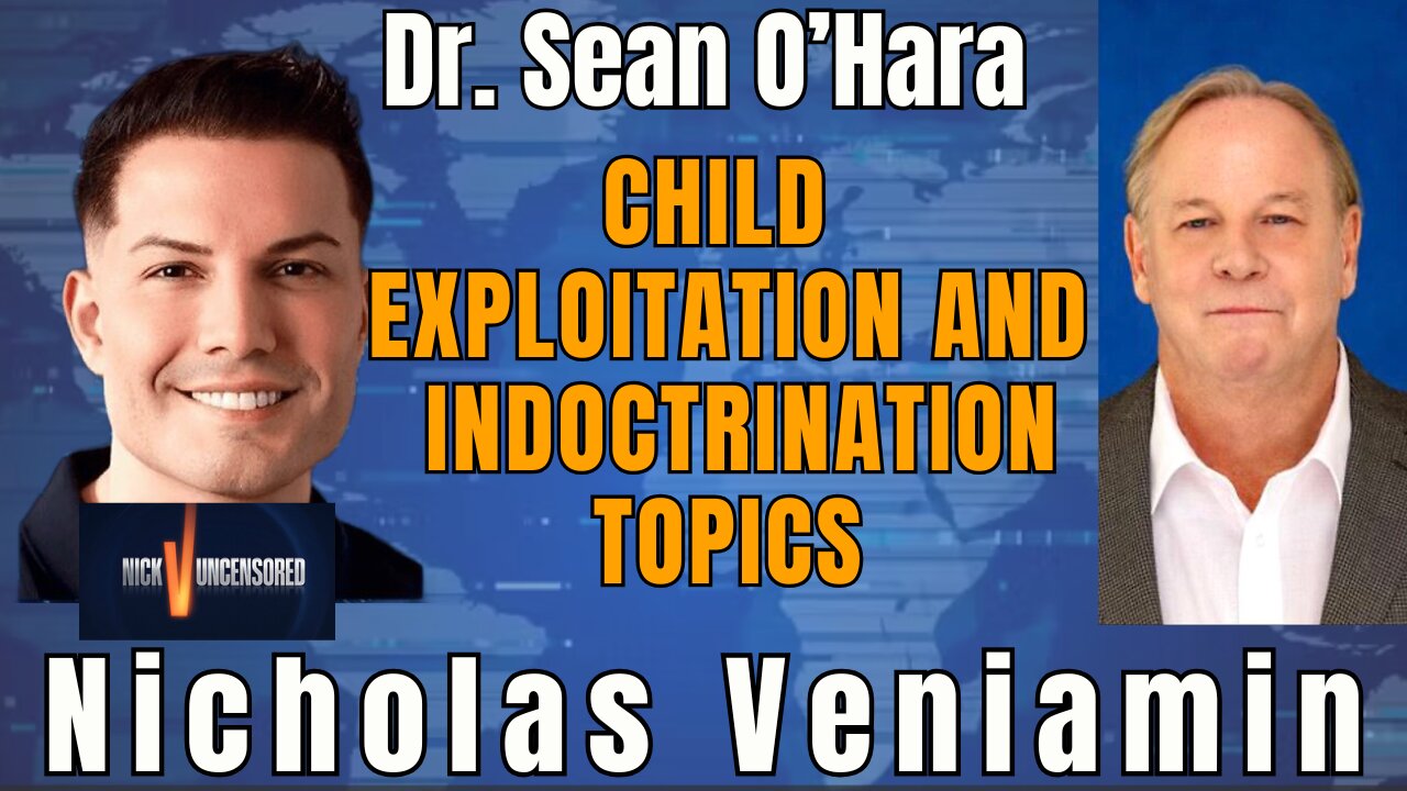 The Truth About Child Indoctrination: Dr. Sean O’Hara with Nicholas Veniamin