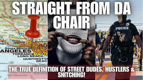 The Real Definition of Being Street, Hustling & Snitching!