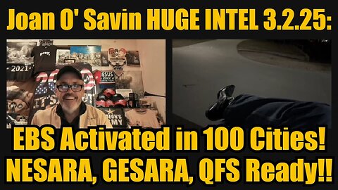 Joan O' Savin HUGE INTEL 3.2.25: EBS Activated in 100 Cities! NESARA, GESARA, QFS Ready!