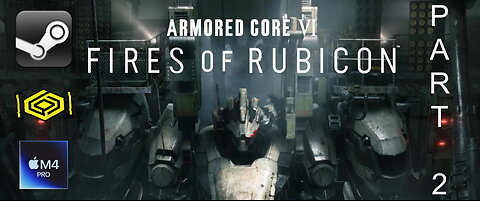 Armored Core 6, part 2 - live stream! M4 Pro Mac mini