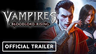 Vampires: Bloodlord Rising - Official Dragos Gameplay Trailer