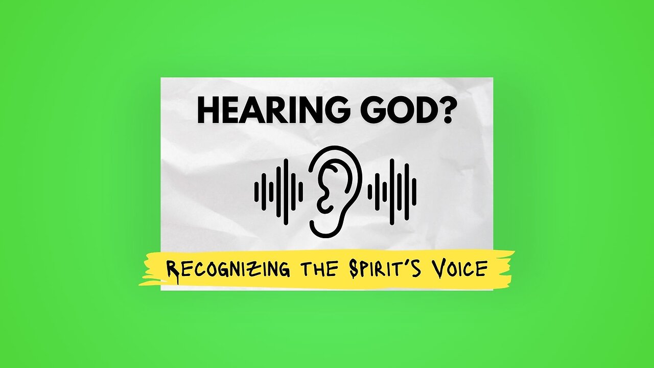 Hearing God? - Recognizing the Spirit's Voice