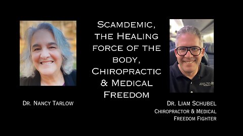 Plandemic, The Healing Force of the Body, Chiropractic & Medical Freedom