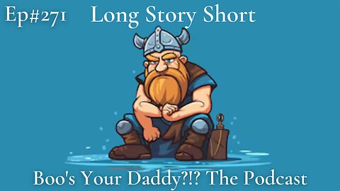 Long Story Short - Ep271 (Full Episode)