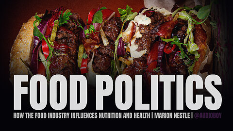 Food Politics: How the Food Industry Influences Nutrition and Health Audiobook