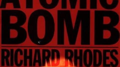 The Making of the Atomic Bomb by Richard Rhodes | Summary
