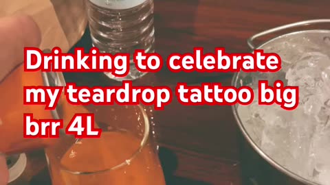 A Toast to the Tear Drop TaTtoo