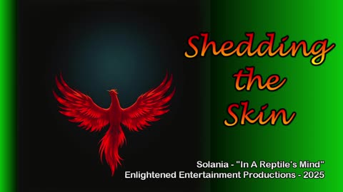 "Shedding the Skin" -- Solania