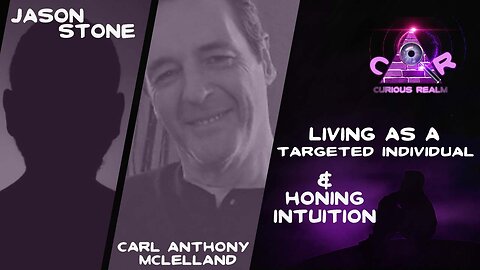 CR Ep 170: Living as a Targeted Individual w Jason Stone & Honing Intuition w Carl Anthony McLelland