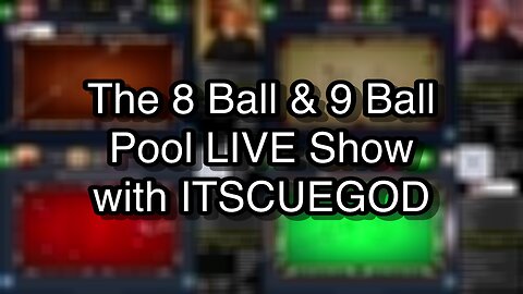 The 8 Ball & 9 Ball Pool LIVE Show with ITSCUEGOD