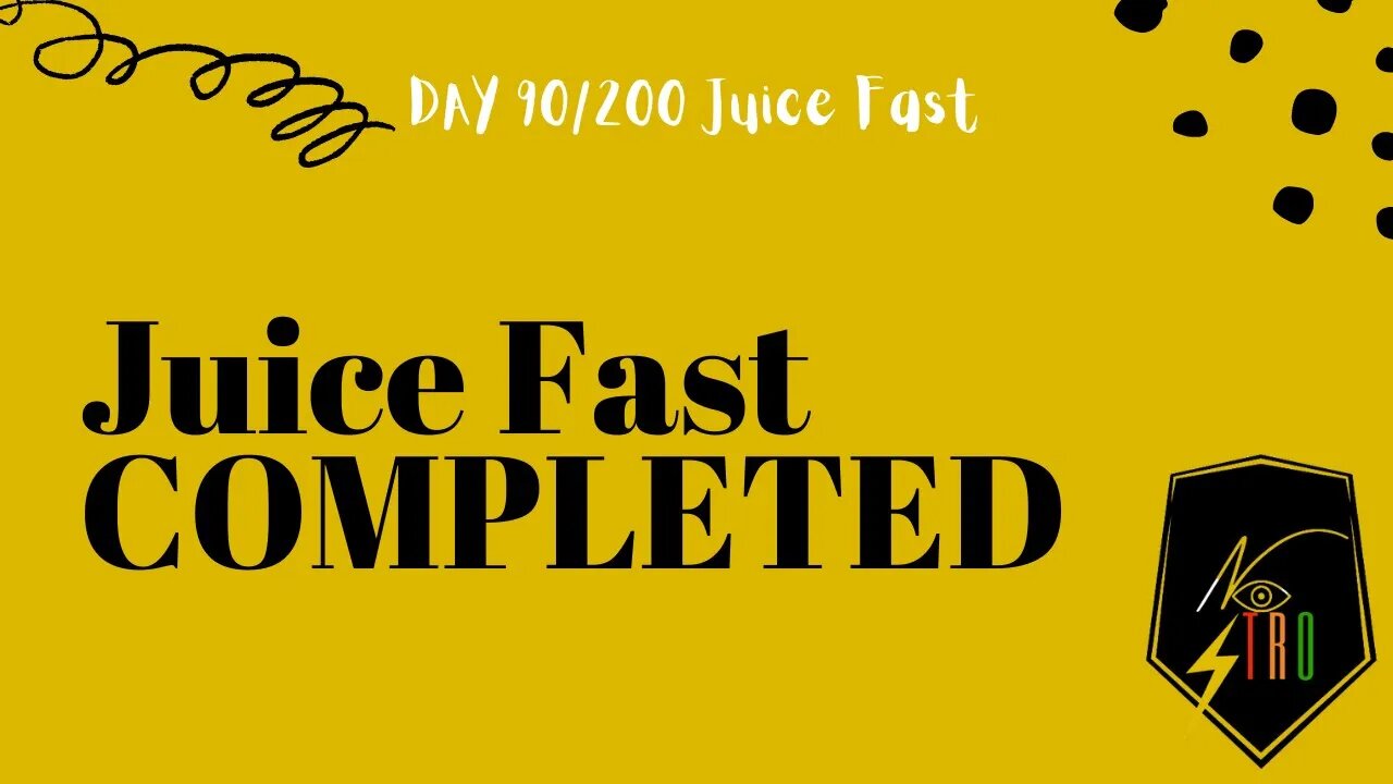 90 Day Juice Fast Completed.......Or