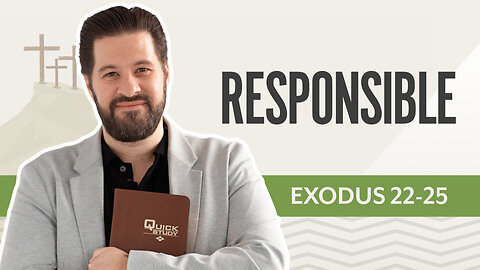 Bible Discovery, Exodus 22-25 | Responsible – January 27, 2025