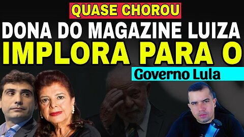 HAHAHA - governo Lula faz Luiza Trajano quase chorar por causa da economia brasileira.