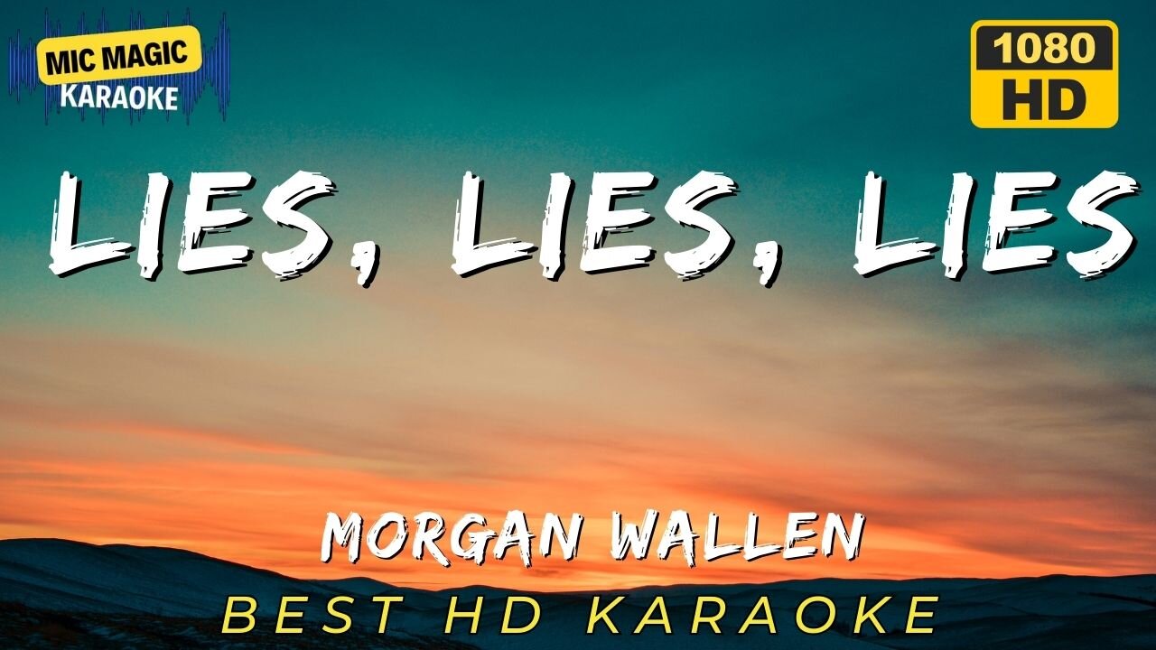 LIES LIES LIES - MORGAN WALLEN - BEST HD KARAOKE