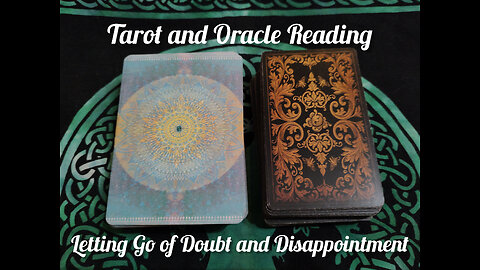 Tarot and Oracle Reading: Letting Go of Doubt and Disappointment