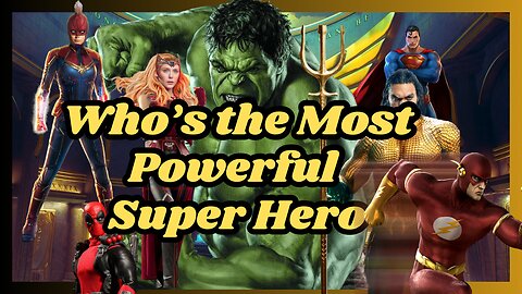 The Most Powerful Superheroes