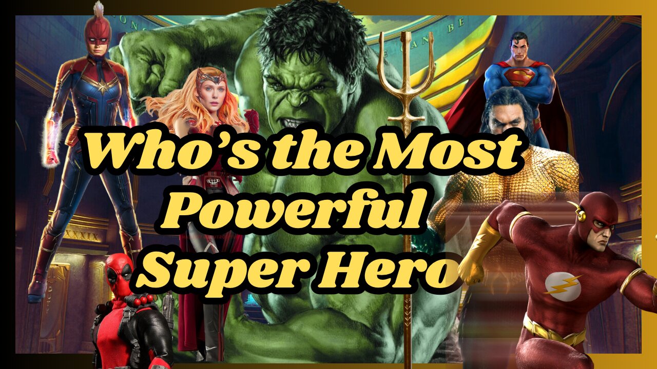 The Most Powerful Superheroes