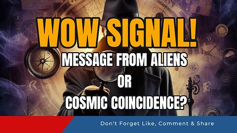 Wow Signal! Message from Aliens or Cosmic Coincidence?