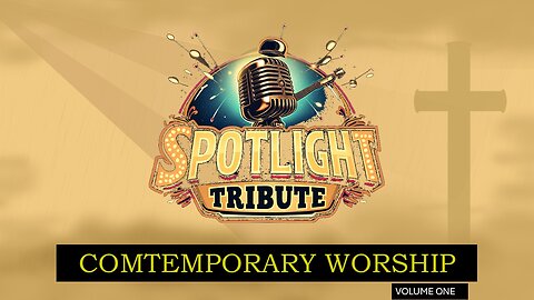 SPOTLIGHT TRIBUTE: COMTEMPORARY WORSHIP VOL. 1