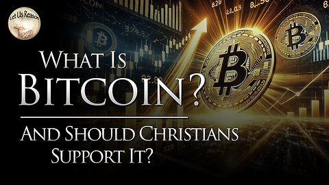 What Is Bitcoin? And Should Christians Support It?