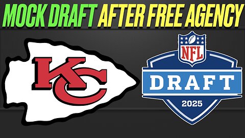 Kansas City CHIEFS DRAFT GUIDE & 7 Round Mock Draft 2025 AFTER FREE AGENCY