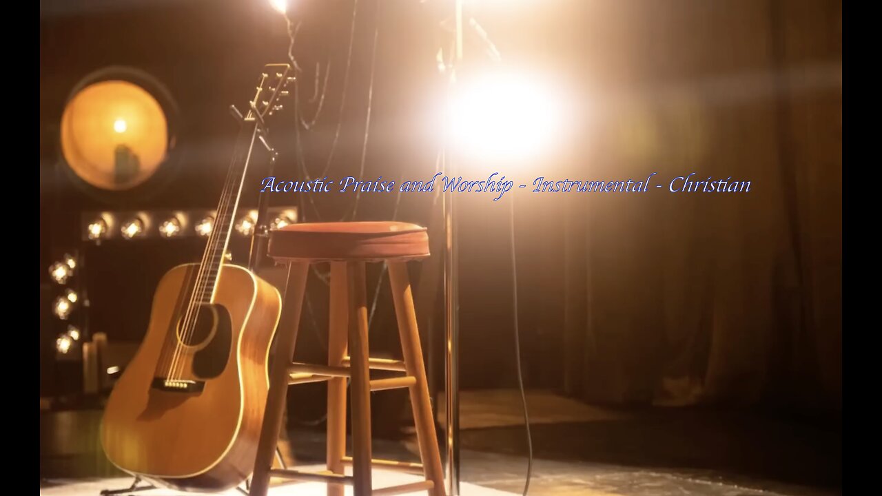 Acoustic Praise and Worship - Instrumental - Christian