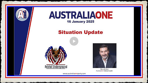 AustraliaOne Party - Situation Update with Patriot Underground (16 January 2025)