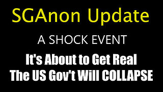 SG Anon Get Ready, It's About to Get Real - The US Gov't Will COLLAPSE