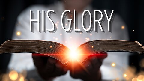 His Glory | January 4, 2025