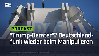 "Trump-Berater"? Deutschlandfunk mal wieder beim Manipulieren erwischt