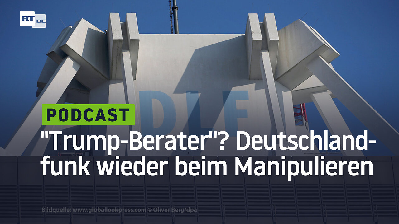 "Trump-Berater"? Deutschlandfunk mal wieder beim Manipulieren erwischt