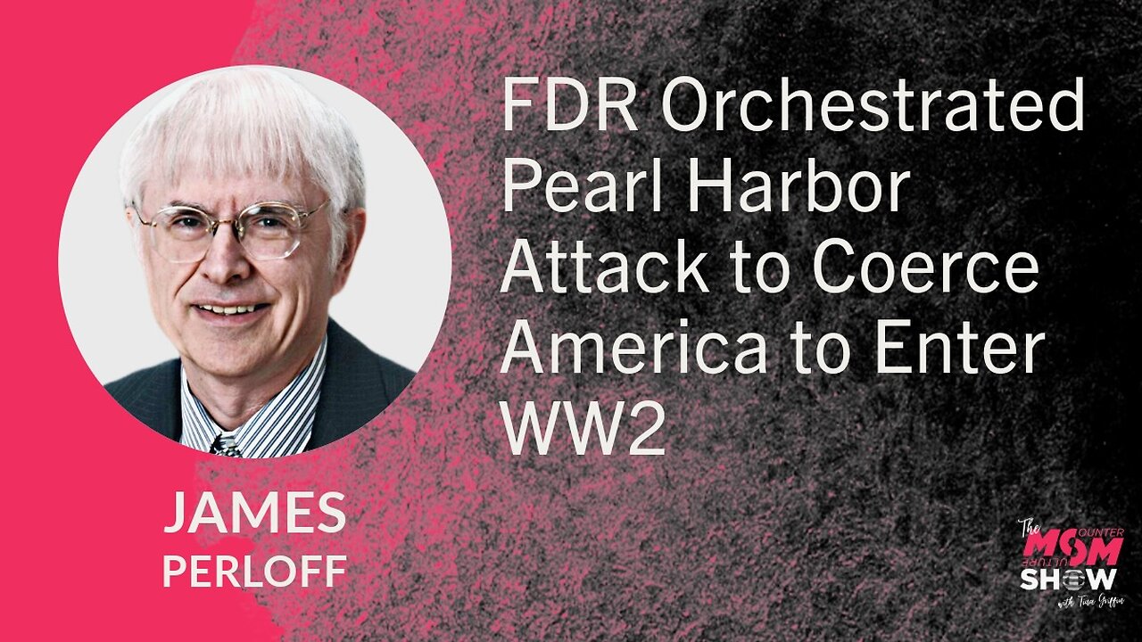 Ep. 752 - FDR Orchestrated Pearl Harbor Attack to Coerce America to Enter WW2 - James Perloff