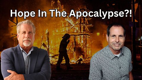 Will there be Hope in the Apocalypse? | Pastor Tom Hughes & Pastor Steve Wilburn