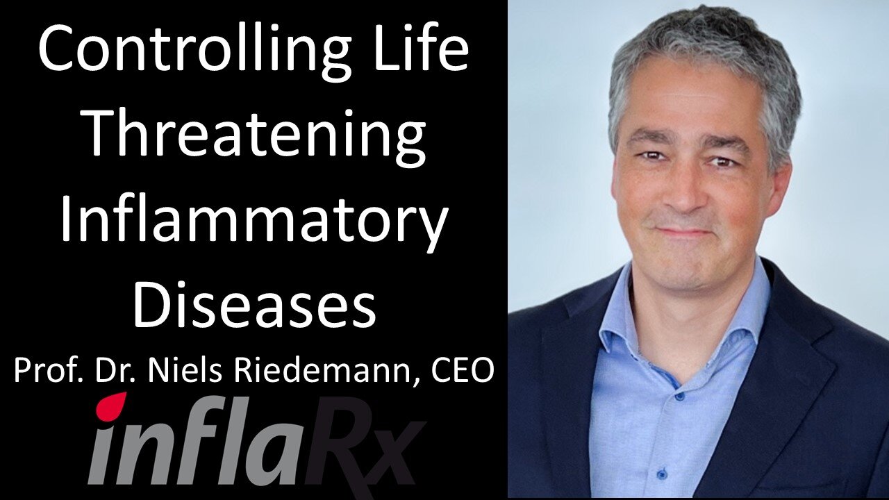 Prof. Dr. Niels Riedemann - CEO, InflaRx - Controlling Life Threatening Inflammatory Diseases