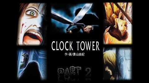 BGW Plays: Clock Tower The First Fear (PC) Part 2