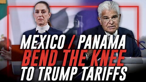 BREAKING: Mexican President Bends The Knee To President Trump, Tariffs Put On Hold! + Panama Refrains From Giving China Control Of The Canal And Agrees To DJT’s Demands!