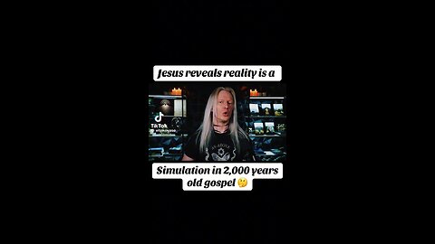 Jesus Reveals Reality Is A Simulation In 2,000 Year Old Gospel