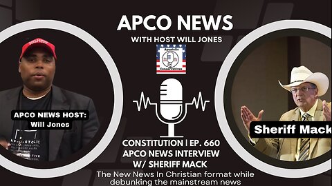 Constitution | Ep. 660 Apco news interview w/ Sheriff Mack