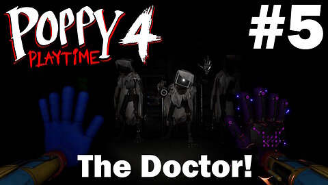 STOPPING THE DOCTOR! - Poppy Playtime Chapter 4 (Part 5)