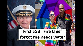 Los Angeles first LGBT Fire Chief forgets they need water to stop fire