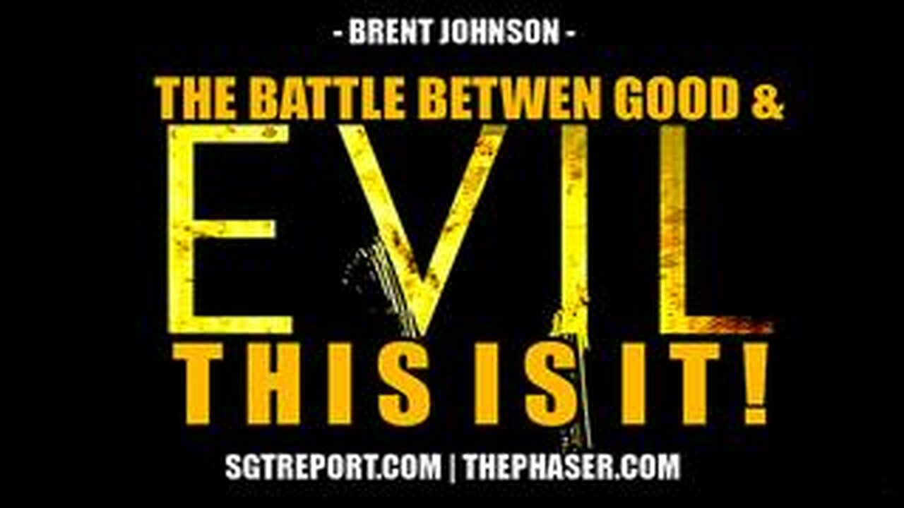 THIS IS IT! THE BATTLE BETWEEN GOOD & EVIL -- Brent Johnson
